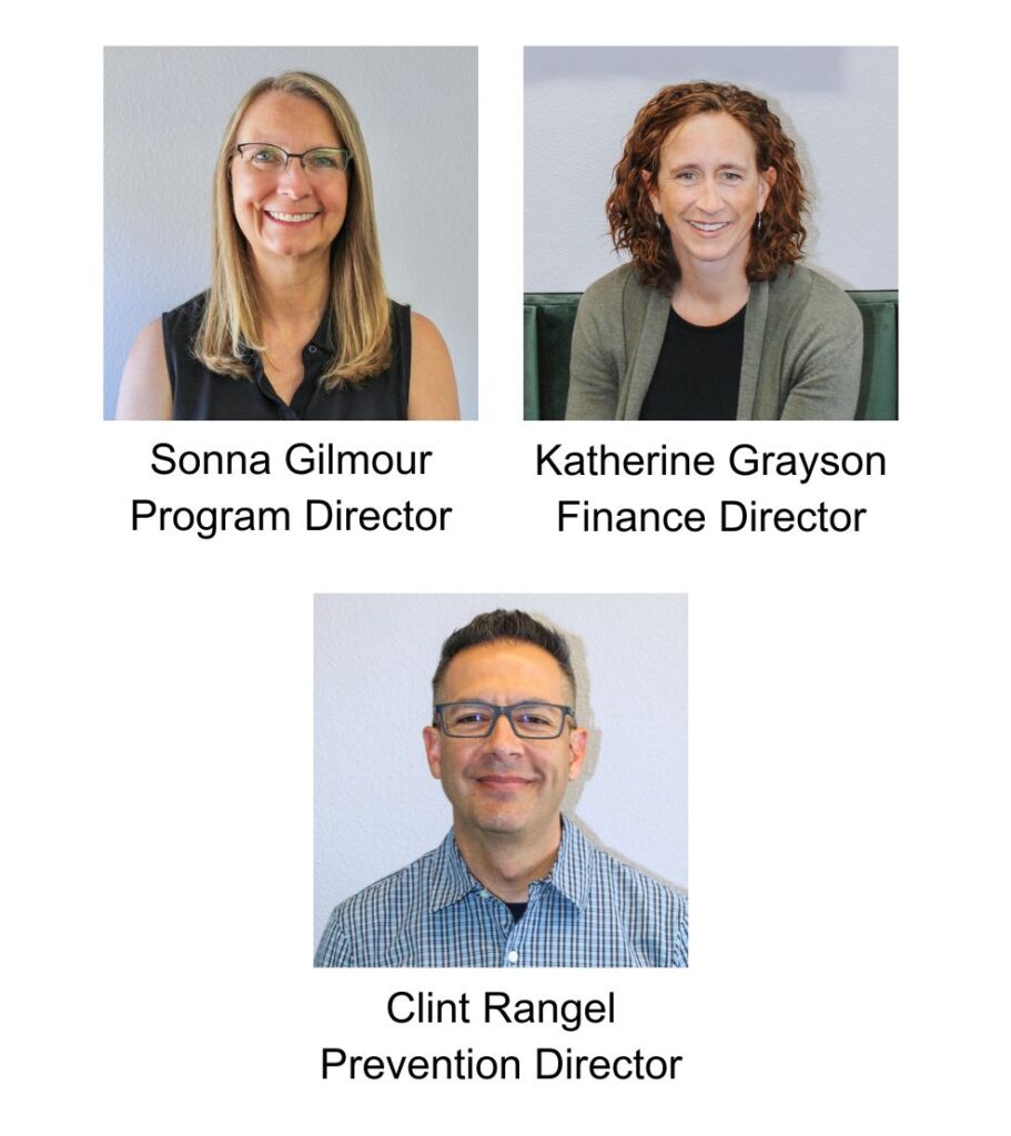 Sonna Gilmour - Program Director, Katherine Grayson - Finance Director, Clint Rangel - Prevention Director